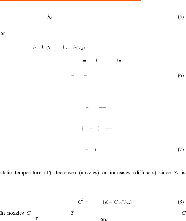  4   ho  (5)  or     h = h (Tho = h(To)       (6)          (7) static temperature (T) decreases (nozzles) or increases (diffusers) since To is    C2 =  (K  Cpo/Cvo) (8) In nozzles CTC Ton.  