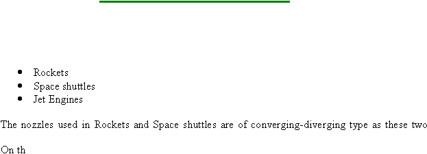             Rockets  Space shuttles  Jet Engines  The nozzles used in Rockets and Space shuttles are of converging-diverging type as these two  On th                        